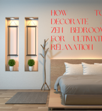 How to Decorate a Zen Bedroom for Ultimate Relaxation